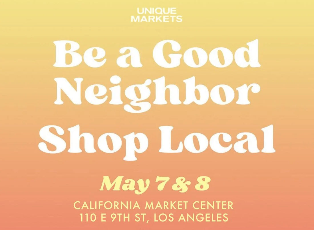 LA POP-UP: Unique Market May 7 + 8